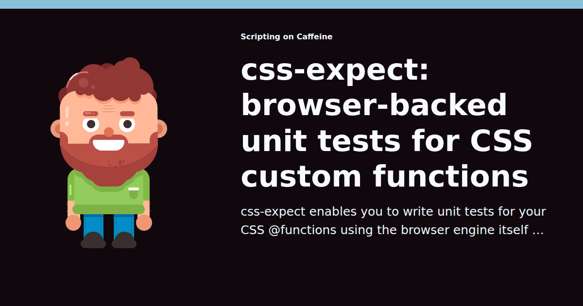 css-expect: browser-backed unit tests for CSS custom functions - Schalk ...